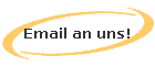 Email an uns!